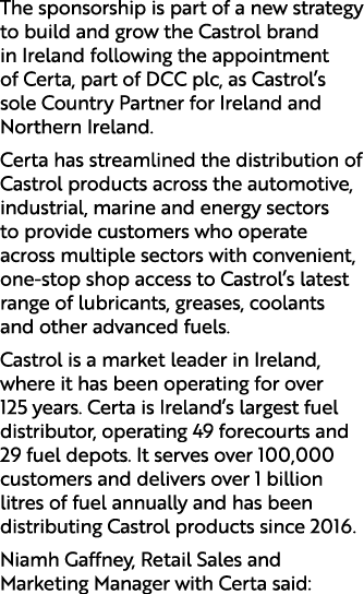 The sponsorship is part of a new strategy to build and grow the Castrol brand in Ireland following the appointment of...