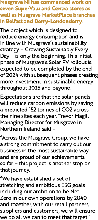 Musgrave NI has commenced work on seven SuperValu and Centra stores as well as Musgrave MarketPlace branches in Belfa...