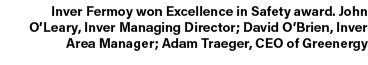 Inver Fermoy won Excellence in Safety award. John O’Leary, Inver Managing Director; David O’Brien, Inver Area Manager...