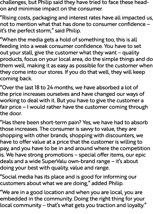 challenges, but Philip said they have tried to face these head on and minimise impact on the consumer. “Rising costs,...