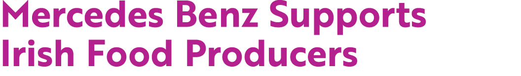 Mercedes Benz Supports Irish Food Producers