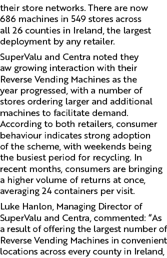 their store networks. There are now 686 machines in 549 stores across all 26 counties in Ireland, the largest deploym...