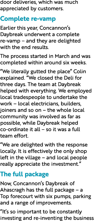 door deliveries, which was much appreciated by customers. Complete re vamp Earlier this year, Concannon’s Daybreak un...