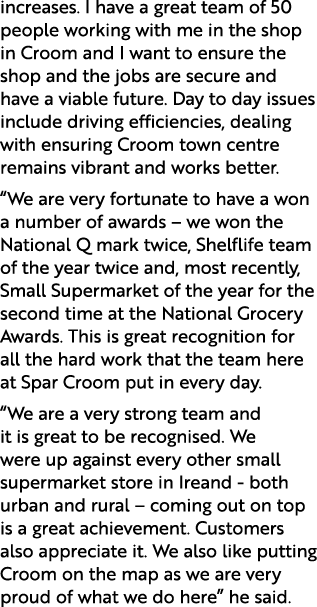 increases. I have a great team of 50 people working with me in the shop in Croom and I want to ensure the shop and th...
