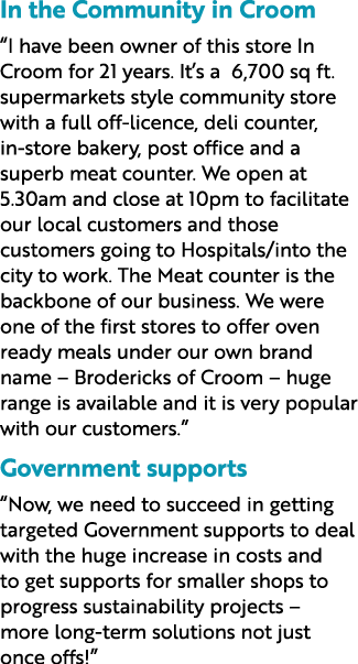 In the Community in Croom “I have been owner of this store In Croom for 21 years. It’s a 6,700 sq ft. supermarkets st...