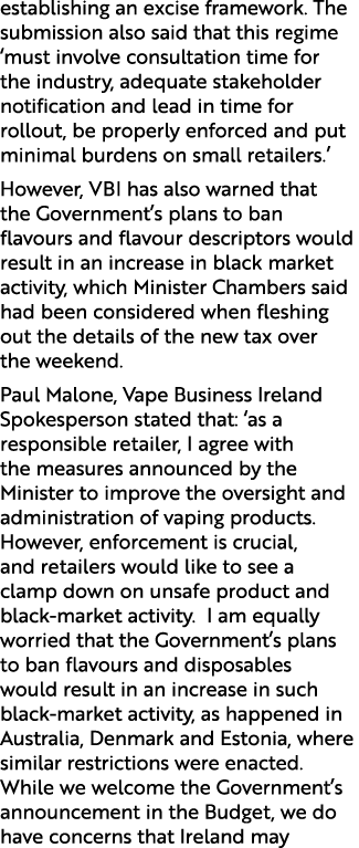 establishing an excise framework. The submission also said that this regime ‘must involve consultation time for the i...