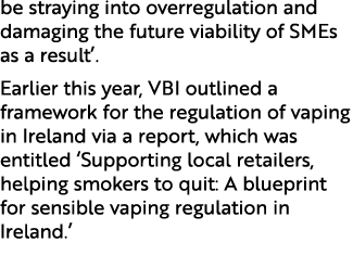 be straying into overregulation and damaging the future viability of SMEs as a result’. Earlier this year, VBI outlin...