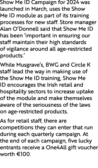 Show Me ID Campaign for 2024 was launched in March, uses the Show Me ID module as part of its training processes for ...