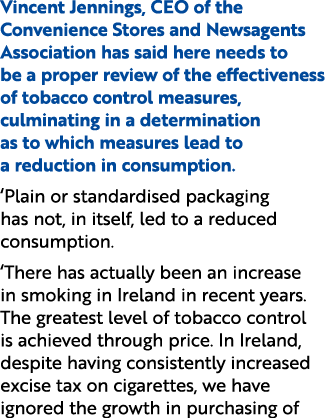 Vincent Jennings, CEO of the Convenience Stores and Newsagents Association has said here needs to be a proper review ...
