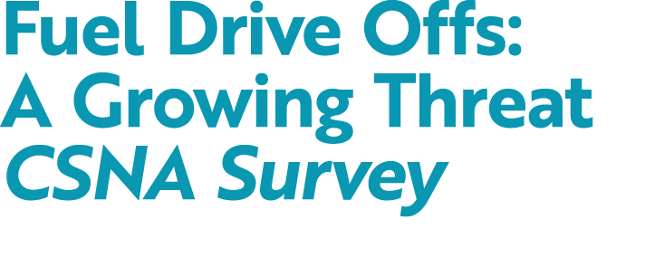 Fuel Drive Offs: A Growing Threat CSNA Survey 