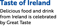 Taste of Ireland Delicious food and drink from Ireland is celebrated by Great Taste