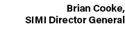 Brian Cooke, SIMI Director General