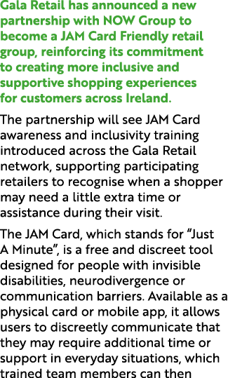 Gala Retail has announced a new partnership with NOW Group to become a JAM Card Friendly retail group, reinforcing it...