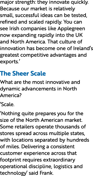 major strength: they innovate quickly. Because our market is relatively small, successful ideas can be tested, refine...
