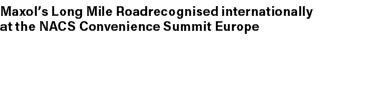 Maxol’s Long Mile Roadrecognised internationally at the NACS Convenience Summit Europe 