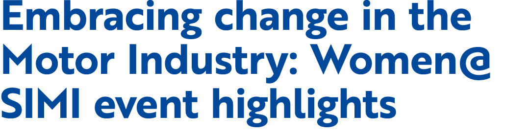 Embracing change in the Motor Industry: Women@SIMI event highlights