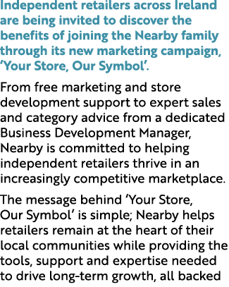 Independent retailers across Ireland are being invited to discover the benefits of joining the Nearby family through ...