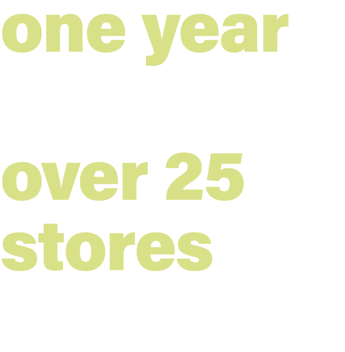 one year later and over 25 stores onboard!