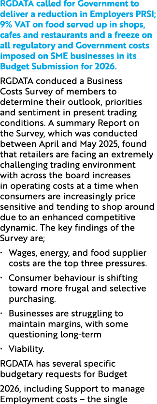 RGDATA called for Government to deliver a reduction in Employers PRSI; 9% VAT on food served up in shops, cafes and r...
