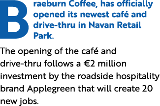 Braeburn Coffee, has officially opened its newest caf and drive thru in Navan Retail Park. The opening of the caf  a...