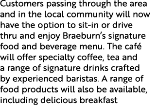Customers passing through the area and in the local community will now have the option to sit in or drive thru and en...