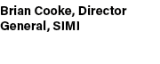 Brian Cooke, Director General, SIMI