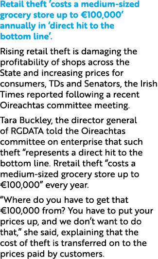 Retail theft ‘costs a medium sized grocery store up to €100,000’ annually in ‘direct hit to the bottom line’. Rising ...