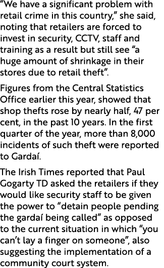 “We have a significant problem with retail crime in this country,” she said, noting that retailers are forced to inve...
