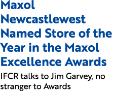 Maxol Newcastlewest Named Store of the Year in the Maxol Excellence Awards IFCR talks to Jim Garvey, no stranger to A...