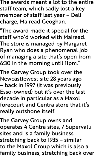 The awards meant a lot to the entire staff team, which sadly lost a key member of staff last year – Deli charge, Mair...