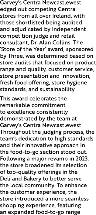 Garvey’s Centra Newcastlewest edged out competing Centra stores from all over Ireland, with those shortlisted being a...