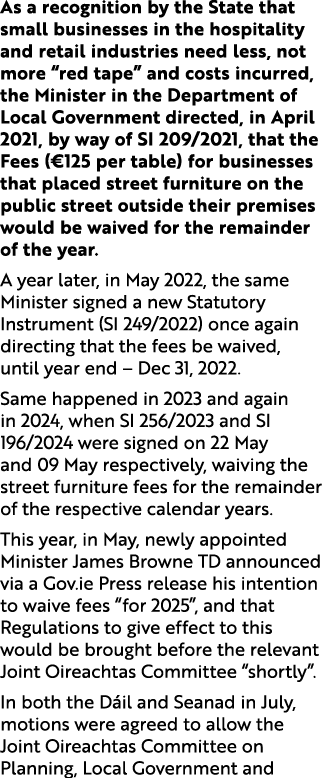 As a recognition by the State that small businesses in the hospitality and retail industries need less, not more “red...