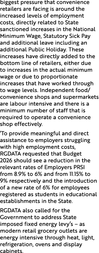 biggest pressure that convenience retailers are facing is around the increased levels of employment costs, directly r...