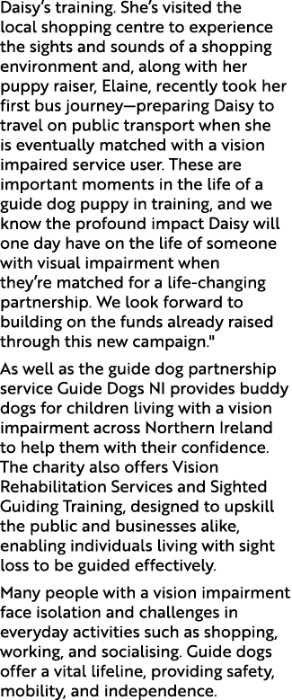 Daisy’s training. She’s visited the local shopping centre to experience the sights and sounds of a shopping environme...