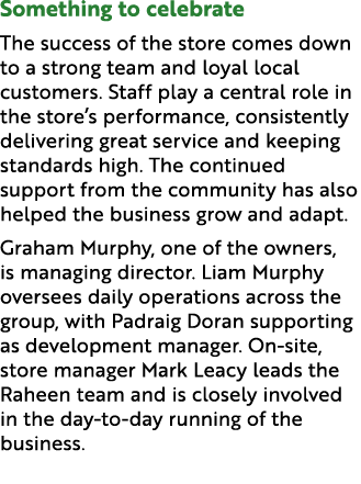 Something to celebrate The success of the store comes down to a strong team and loyal local customers. Staff play a c...