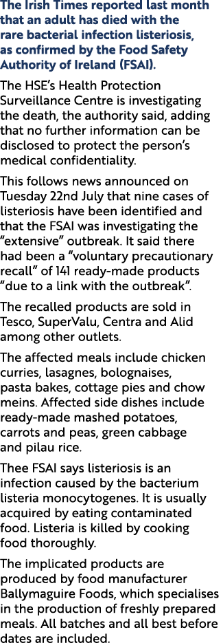 The Irish Times reported last month that an adult has died with the rare bacterial infection listeriosis, as confirme...