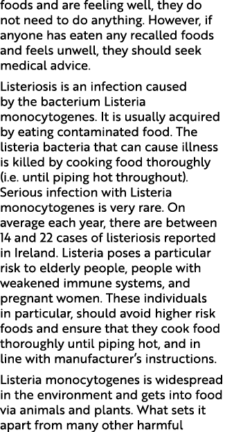 foods and are feeling well, they do not need to do anything. However, if anyone has eaten any recalled foods and feel...