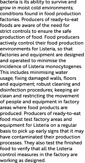 bacteria is its ability to survive and grow in moist cold environments; conditions found in food production factories...