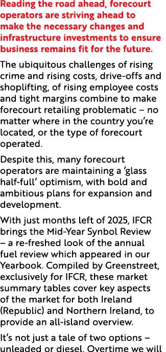 Reading the road ahead, forecourt operators are striving ahead to make the necessary changes and infrastructure inves...