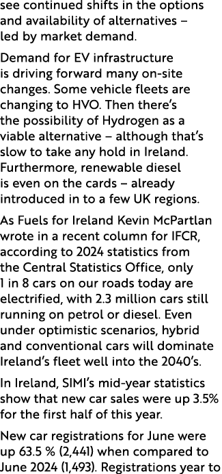 see continued shifts in the options and availability of alternatives – led by market demand. Demand for EV infrastruc...