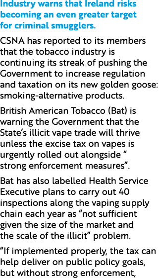 Industry warns that Ireland risks becoming an even greater target for criminal smugglers. CSNA has reported to its me...