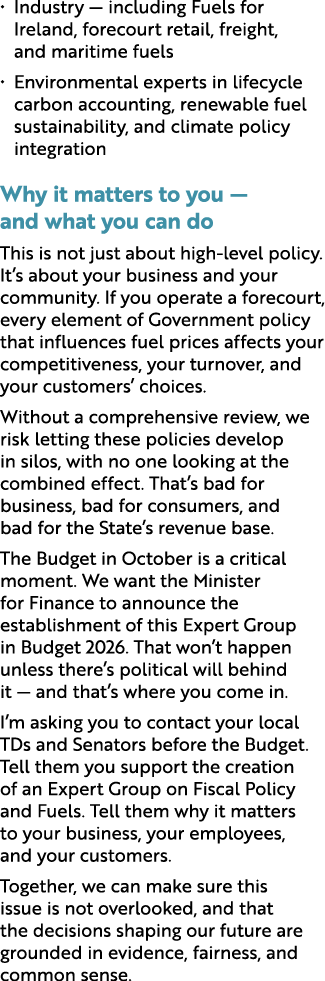 • Industry — including Fuels for Ireland, forecourt retail, freight, and maritime fuels • Environmental experts in li...