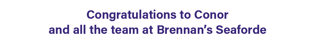 Congratulations to Conor and all the team at Brennan’s Seaforde