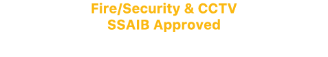 Fire/Security & CCTV SSAIB Approved