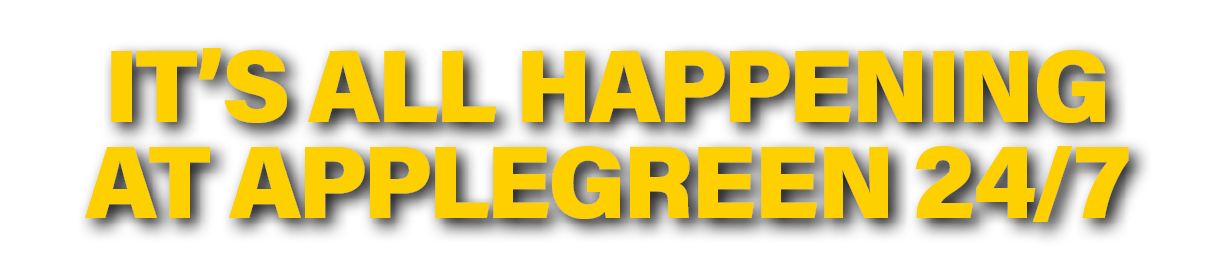 It’s all happening at Applegreen 24/7