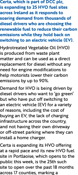 Certa, which is part of DCC plc, is expanding to 25 HVO fuel sites across Ireland as it responds to soaring demand fr...