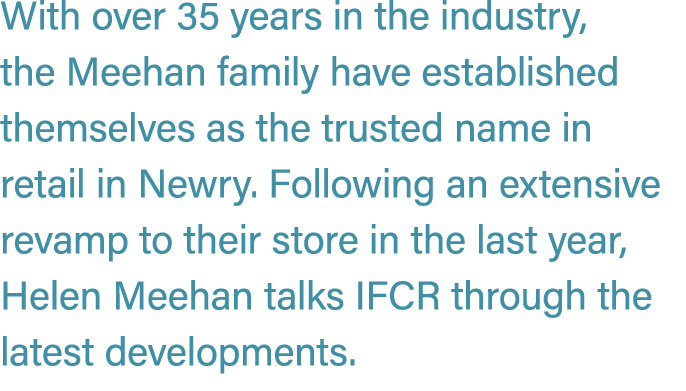 With over 35 years in the industry, the Meehan family have established themselves as the trusted name in retail in Ne...