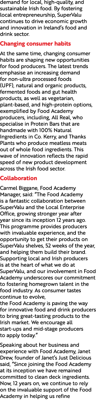 demand for local, high quality, and sustainable Irish food. By fostering local entrepreneurship, SuperValu continues ...