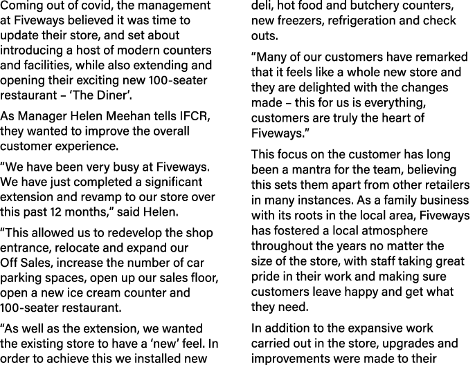 Coming out of covid, the management at Fiveways believed it was time to update their store, and set about introducing...