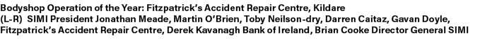 Bodyshop Operation of the Year: Fitzpatrick’s Accident Repair Centre, Kildare (L R) SIMI President Jonathan Meade, Ma...